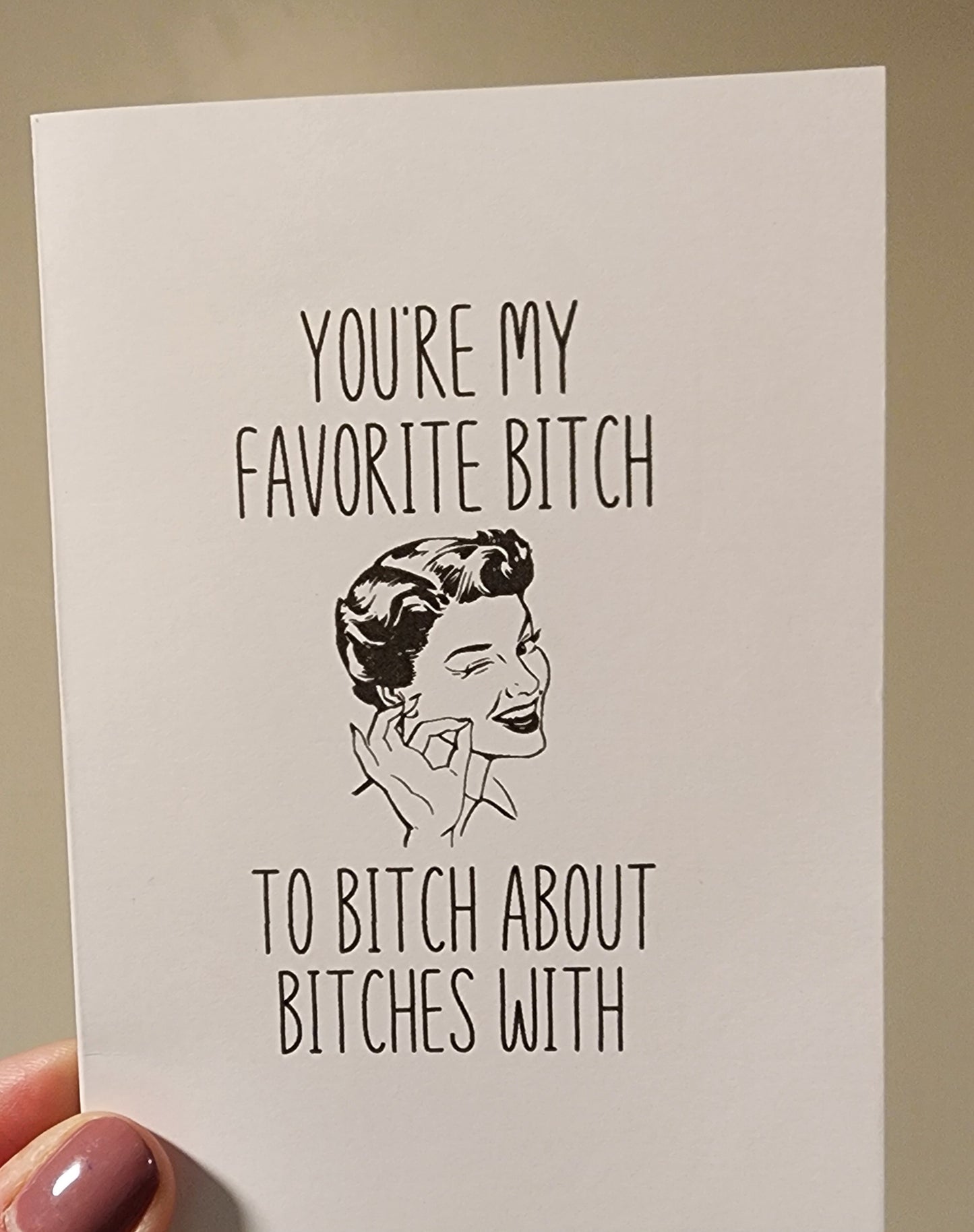 You're my favorite bitch card