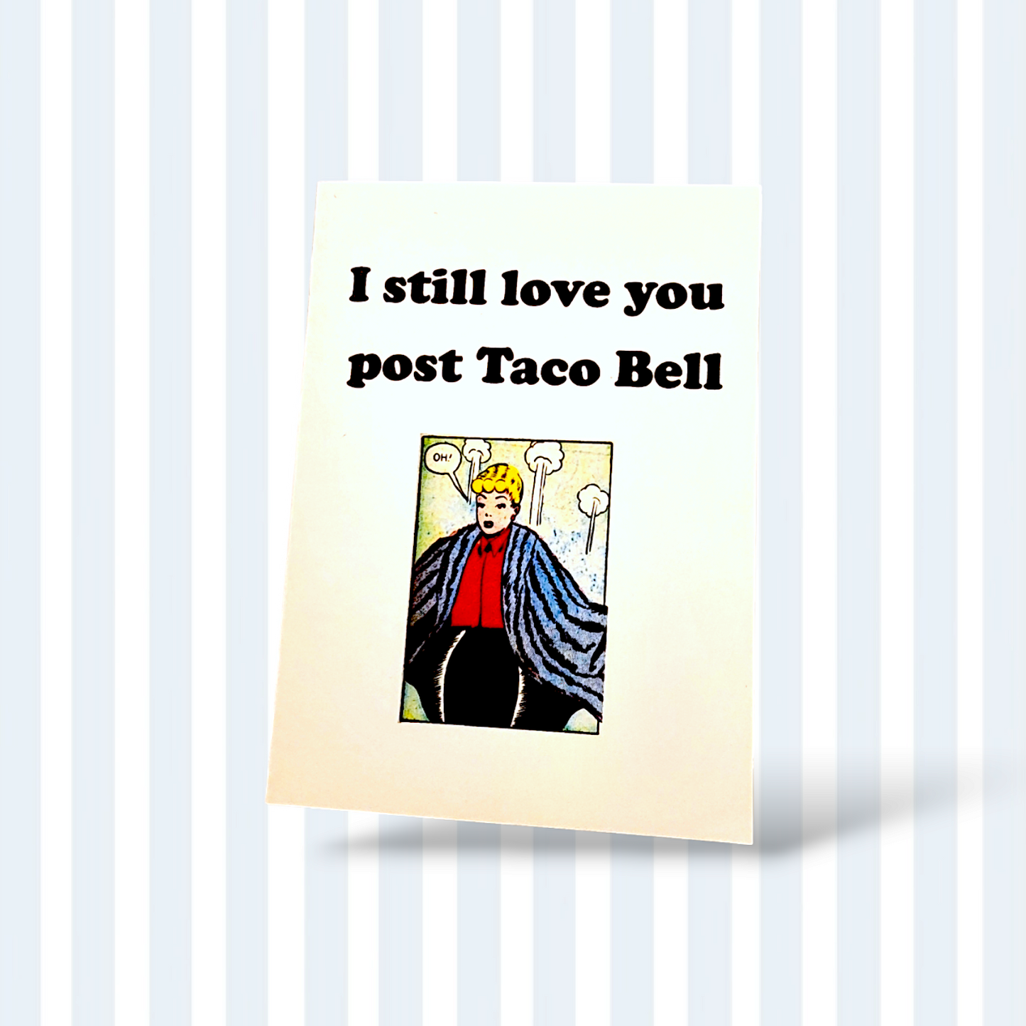 I still love you post taco bell