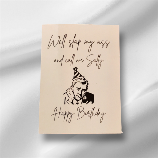 Slap my ass and call me Sally. Happy Birthday