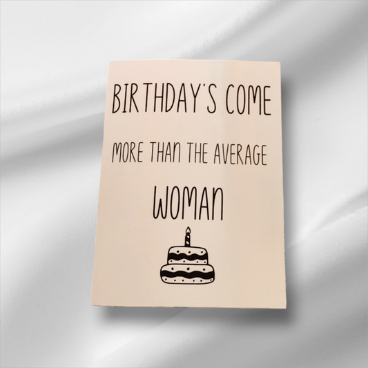 Birthdays come more than the average woman