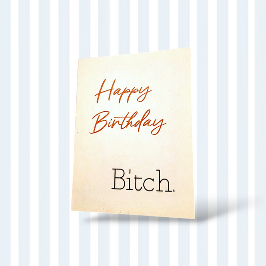 Happy Birthday Bitch